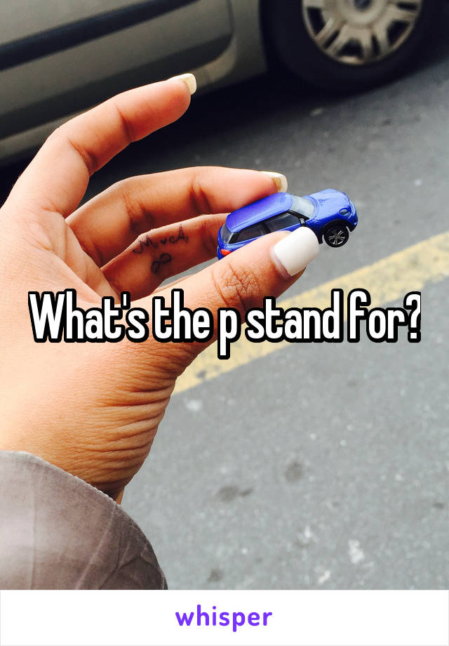 What's the p stand for?