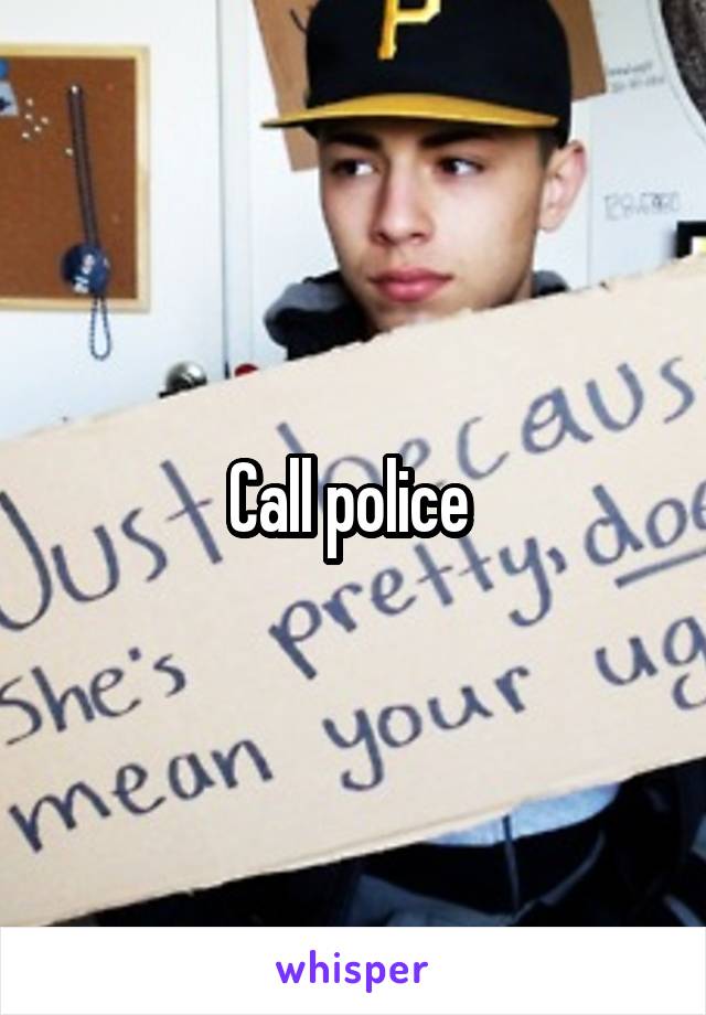 Call police 