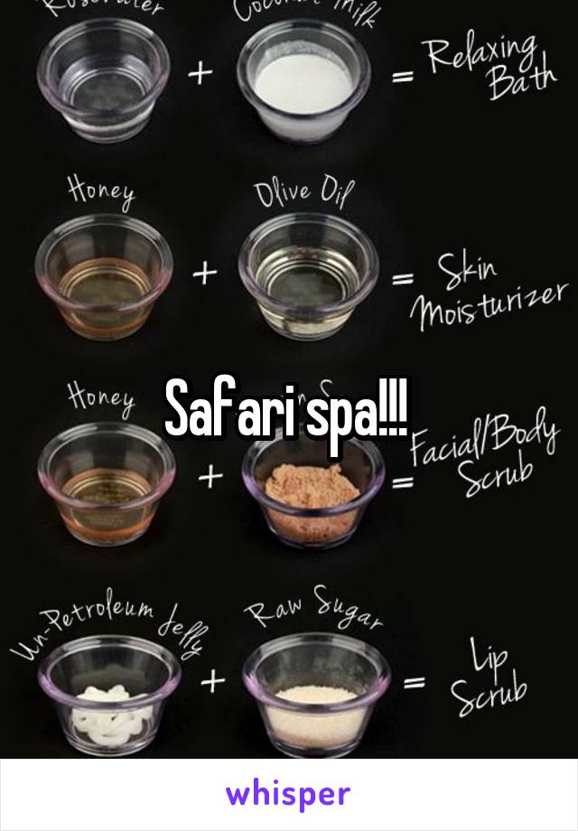 Safari spa!!! 