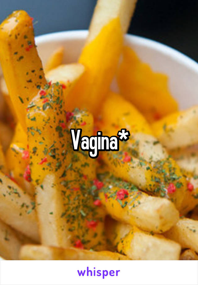 Vagina*