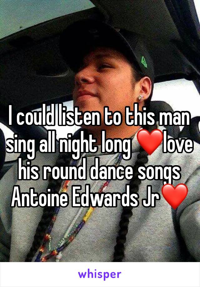 I could listen to this man sing all night long ❤️love his round dance songs Antoine Edwards Jr❤️