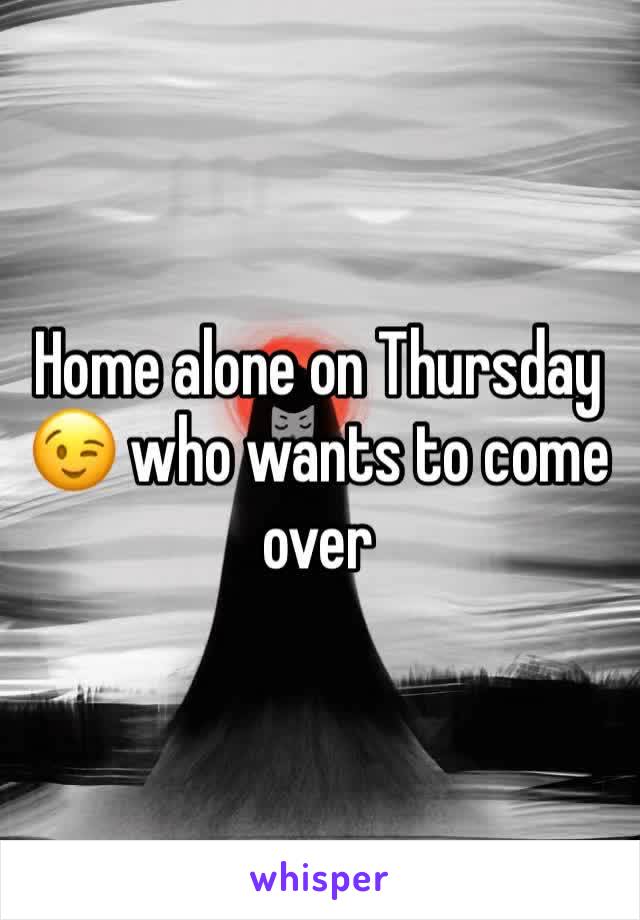 Home alone on Thursday 😉 who wants to come over