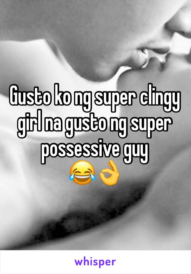 Gusto ko ng super clingy girl na gusto ng super possessive guy
😂👌