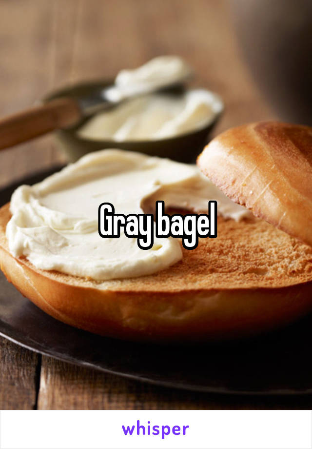 Gray bagel