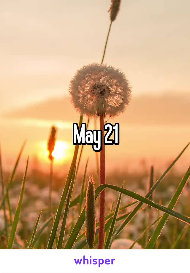 May 21