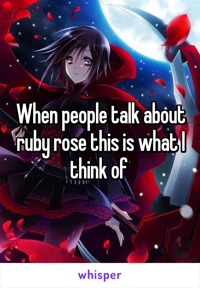 When people talk about ruby rose this is what I think of 