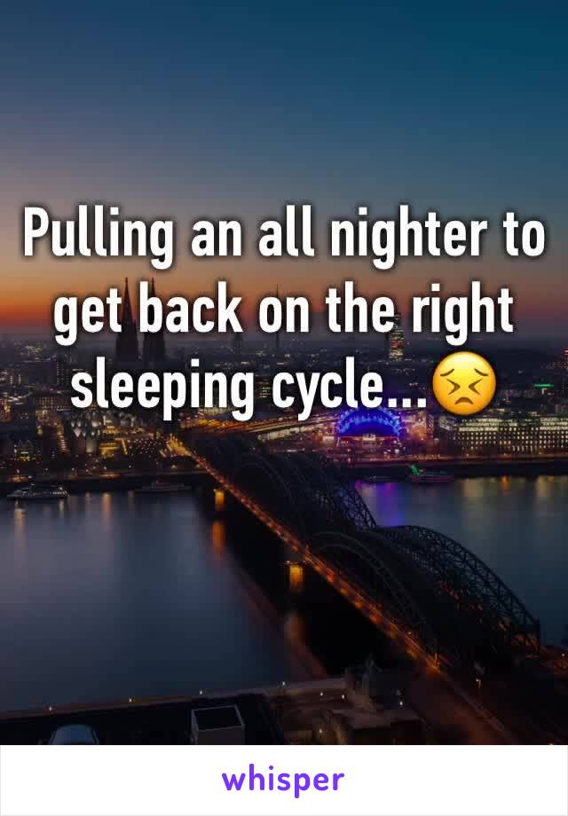 Pulling an all nighter to get back on the right sleeping cycle...😣