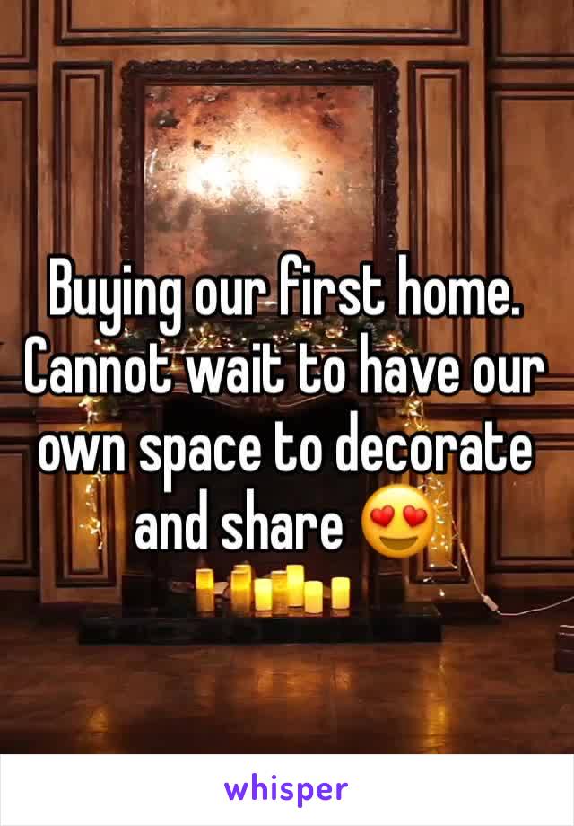 Buying our first home. Cannot wait to have our own space to decorate and share 😍