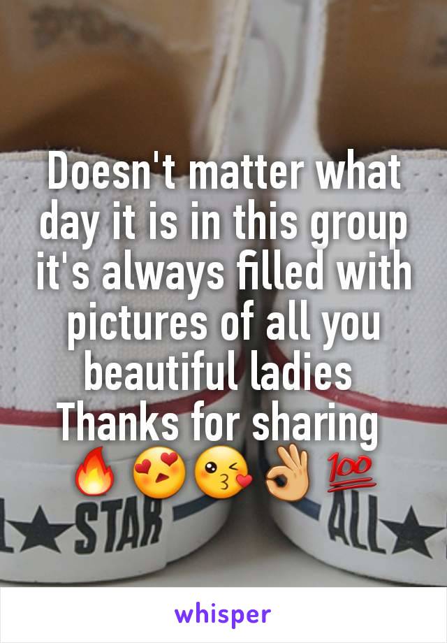Doesn't matter what day it is in this group it's always filled with pictures of all you beautiful ladies 
Thanks for sharing 
🔥😍😘👌💯