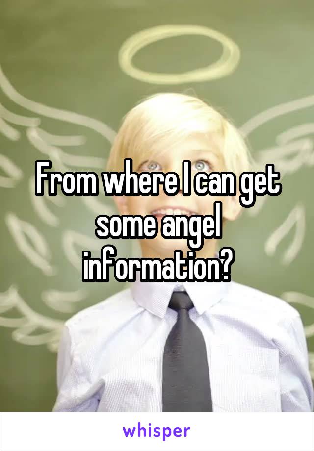 From where I can get some angel information?