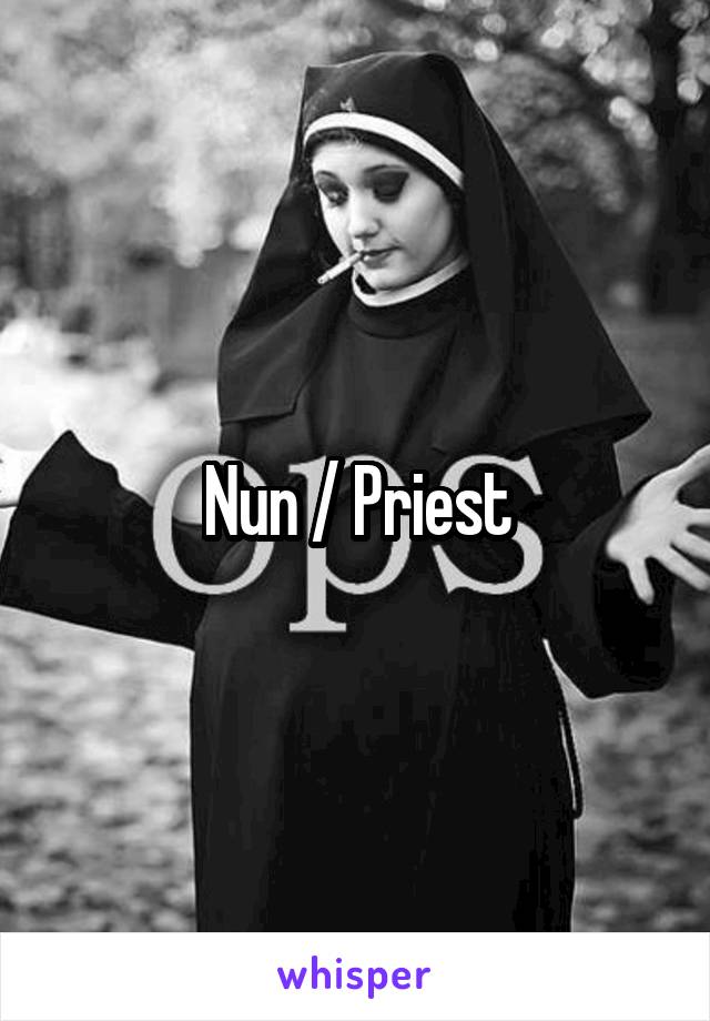 Nun / Priest