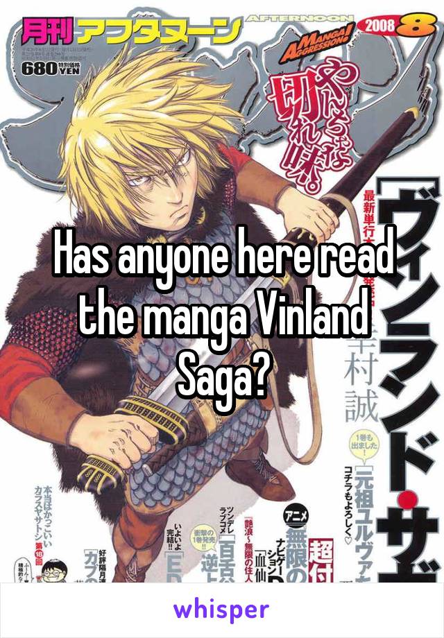 Has anyone here read the manga Vinland Saga?