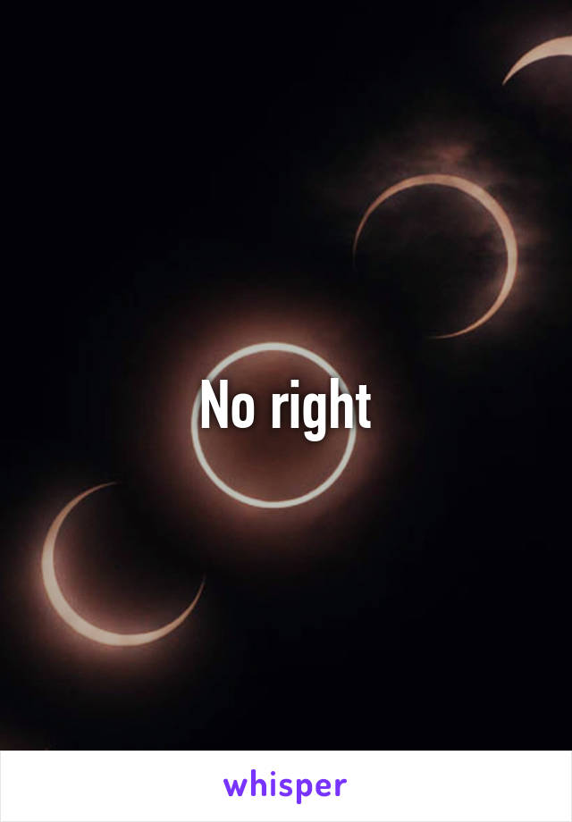 No right