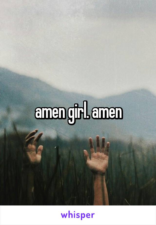 amen girl. amen