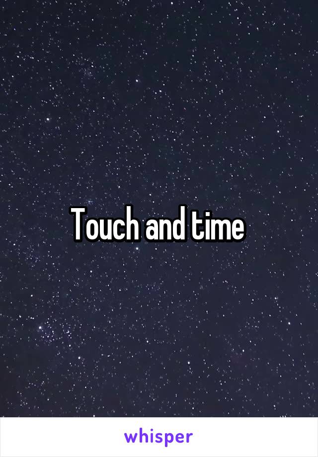 Touch and time 
