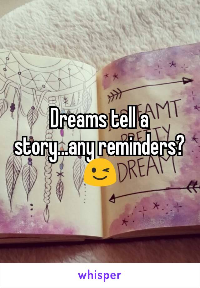 Dreams tell a story...any reminders? 😉