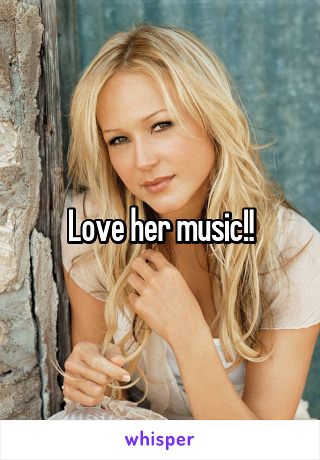 Love her music!!