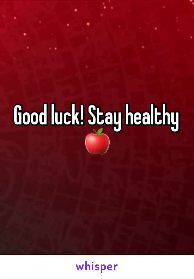 Good luck! Stay healthy 🍎
