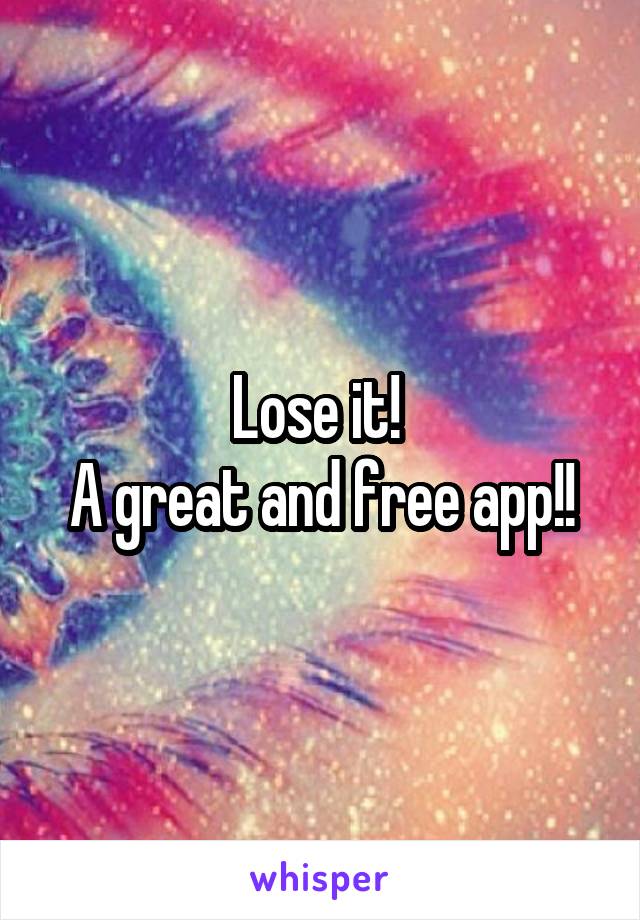 Lose it! 
A great and free app!!