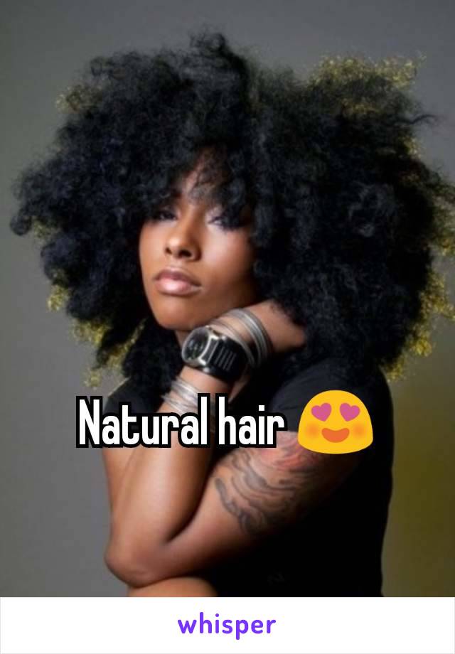 Natural hair 😍