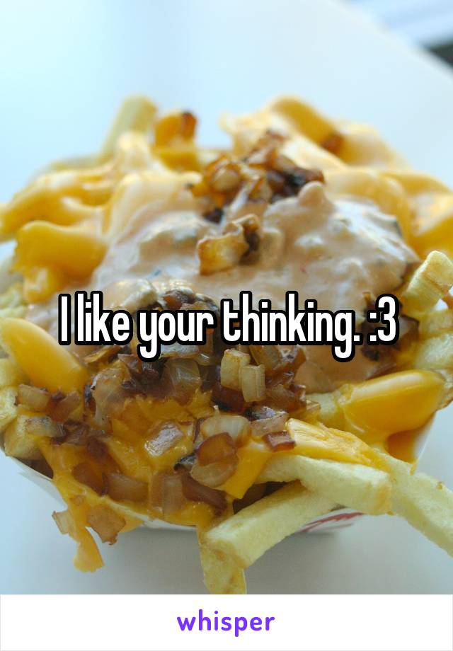 I like your thinking. :3