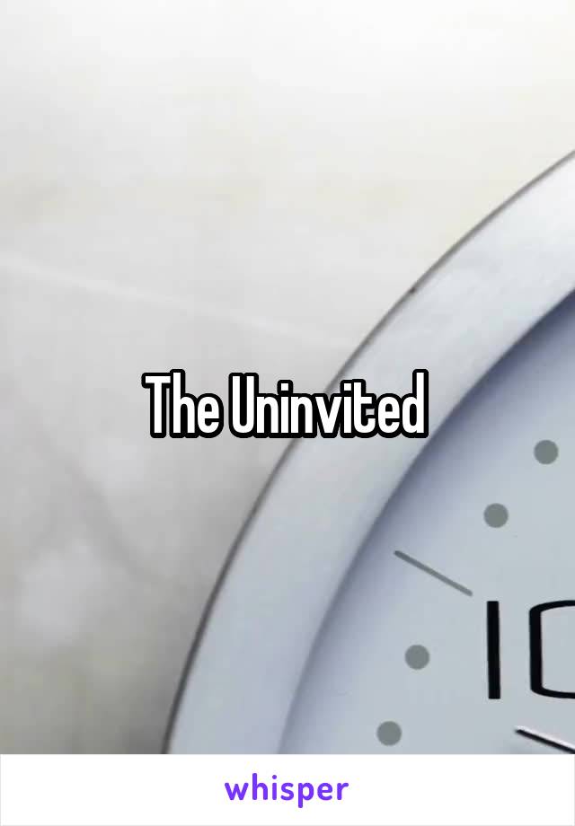 The Uninvited 