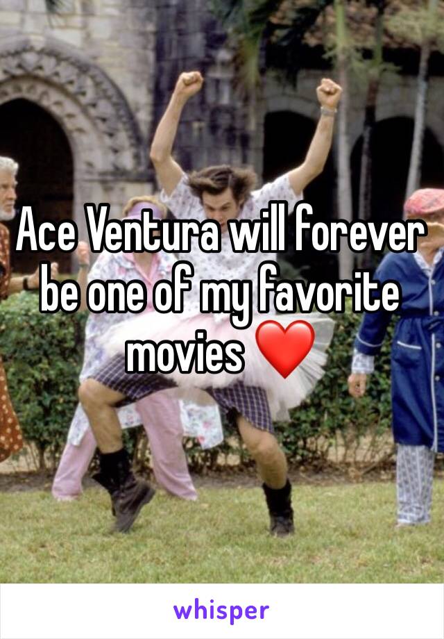 Ace Ventura will forever be one of my favorite movies ❤️