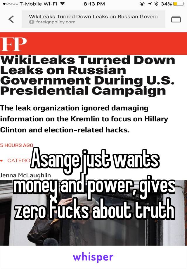 



Asange just wants money and power, gives zero fucks about truth