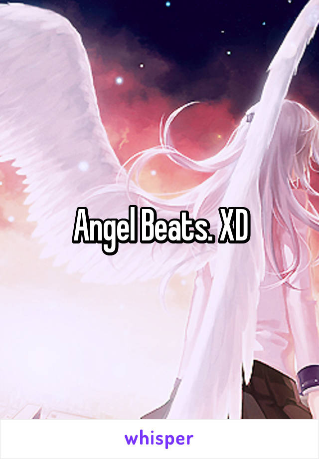 Angel Beats. XD