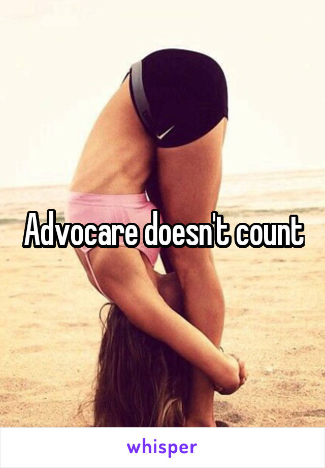 Advocare doesn't count