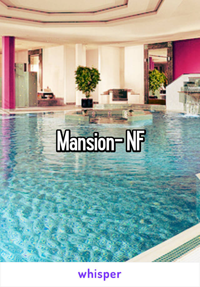 Mansion- NF