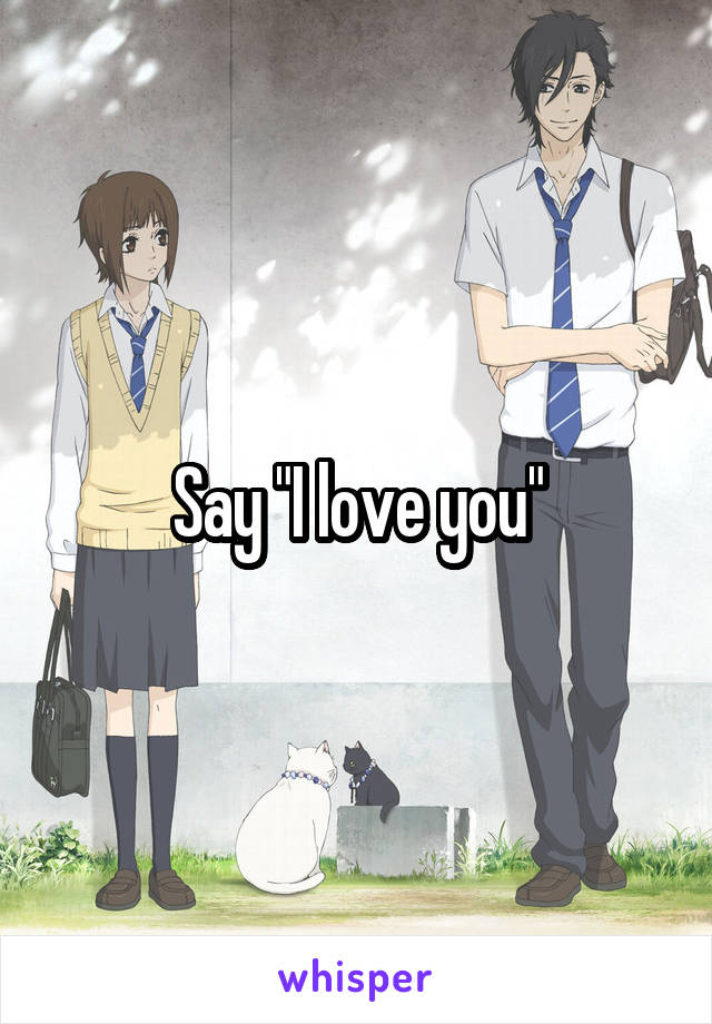 Say "I love you"