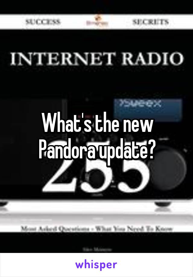 What's the new Pandora update?