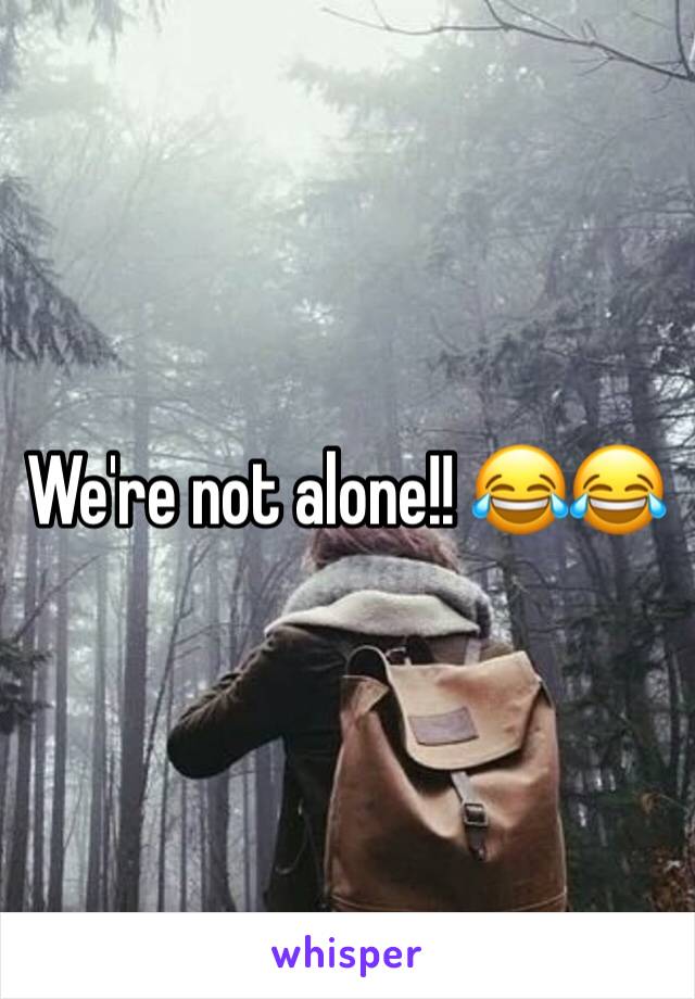 We're not alone!! 😂😂