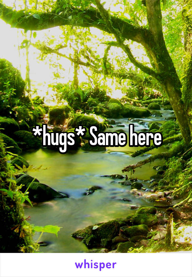 *hugs* Same here
