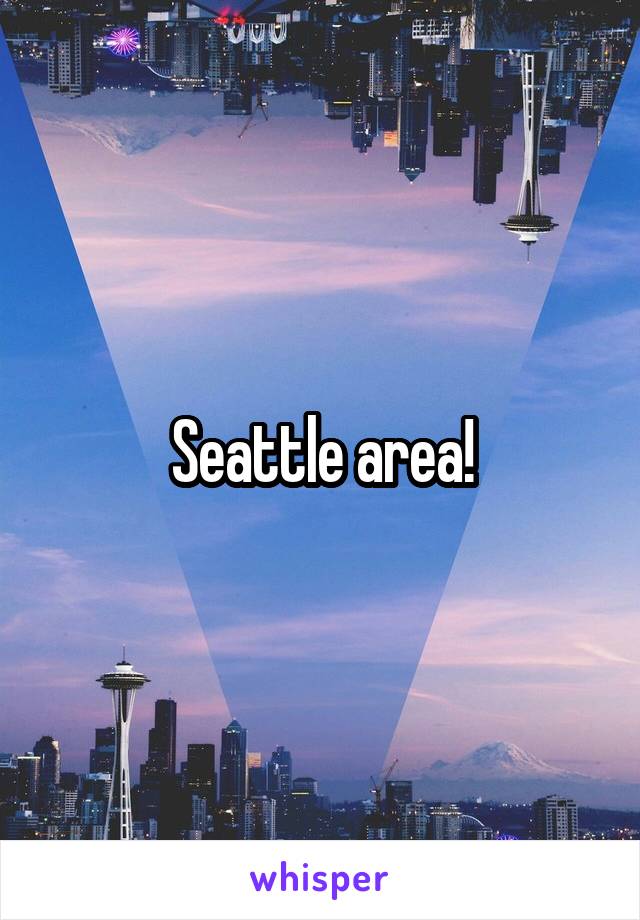 Seattle area!