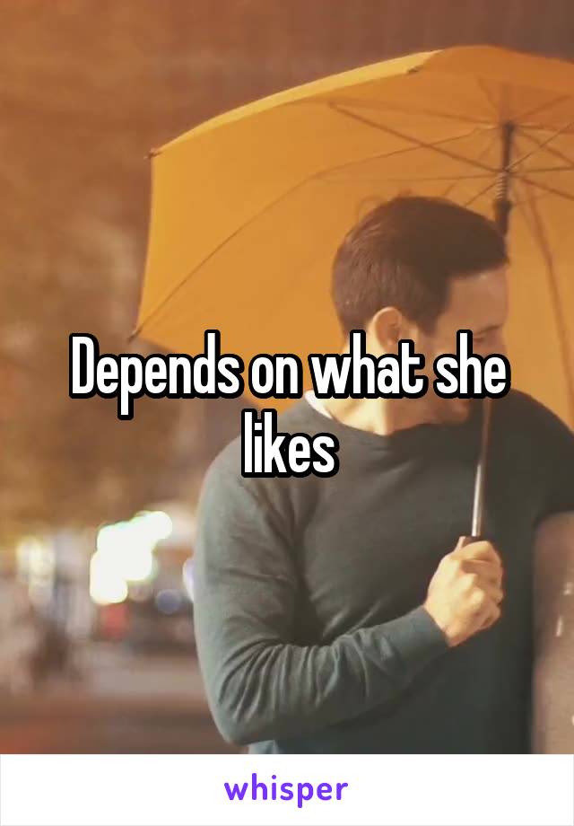 Depends on what she likes