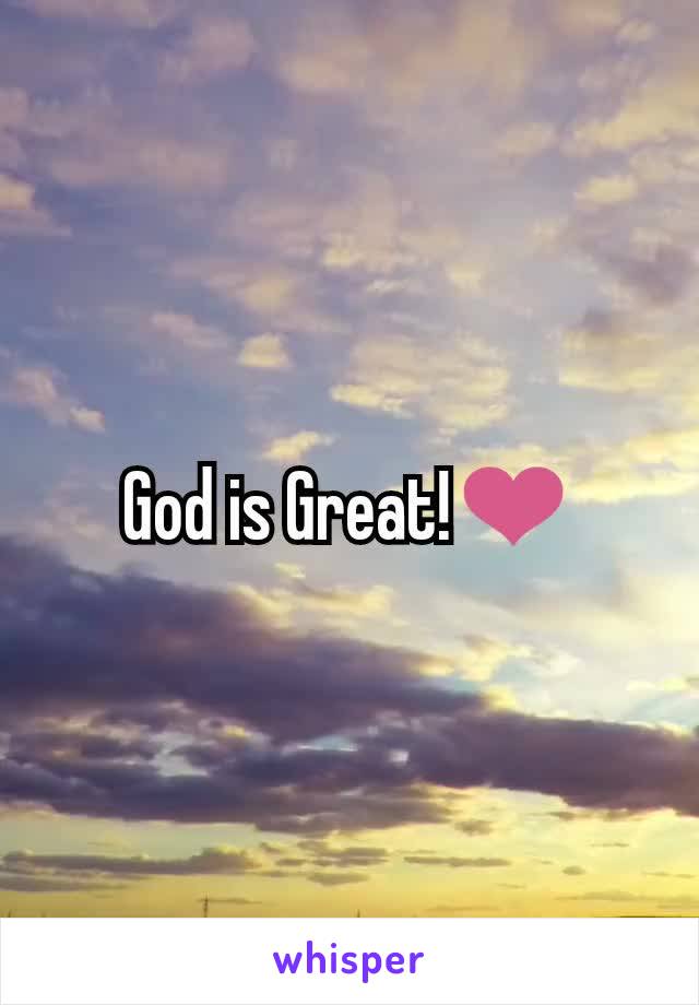 God is Great!❤