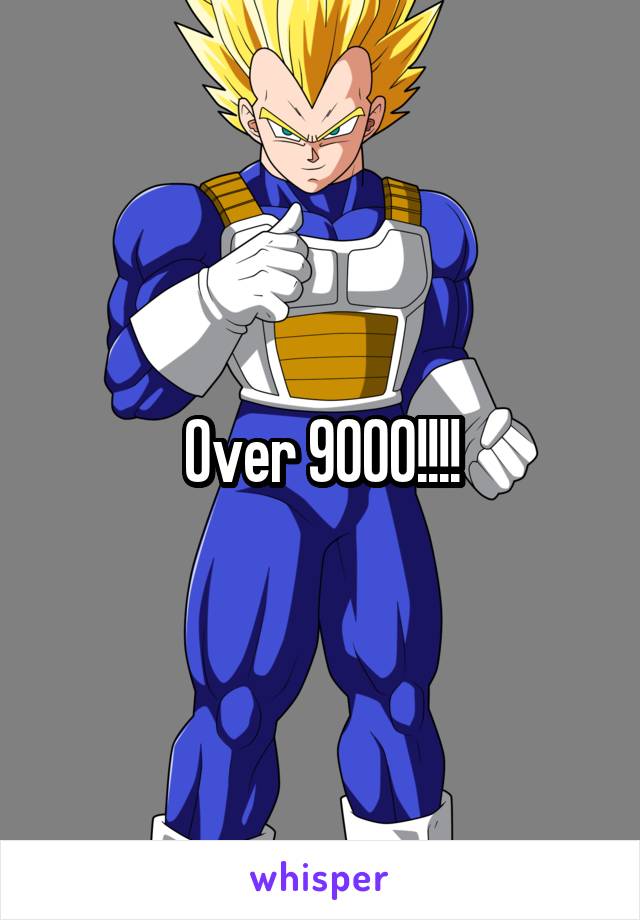 Over 9000!!!!