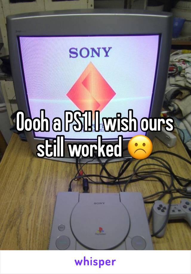 Oooh a PS1! I wish ours still worked ☹️