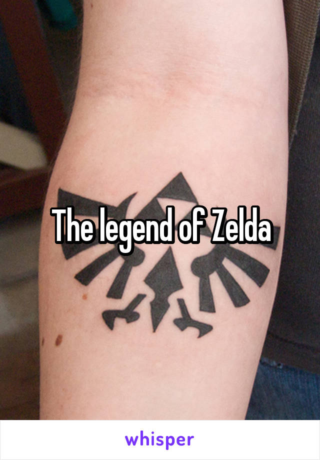 The legend of Zelda