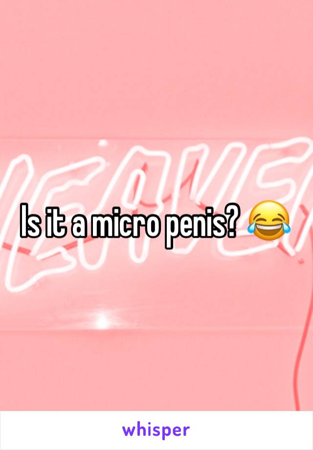 Is it a micro penis? 😂