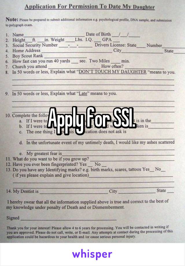 Apply for SSI. 
