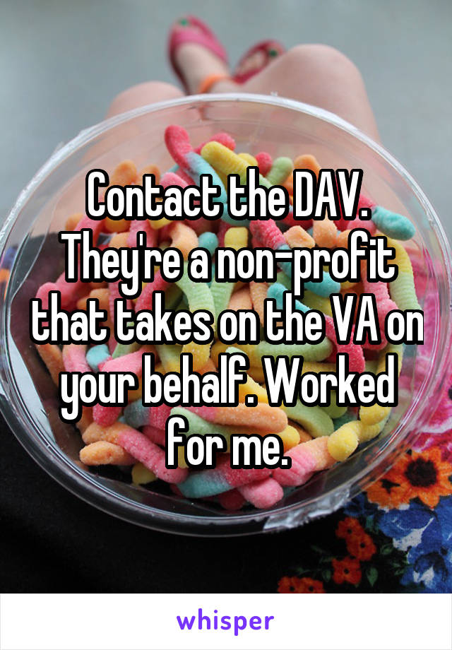 Contact the DAV. They're a non-profit that takes on the VA on your behalf. Worked for me.