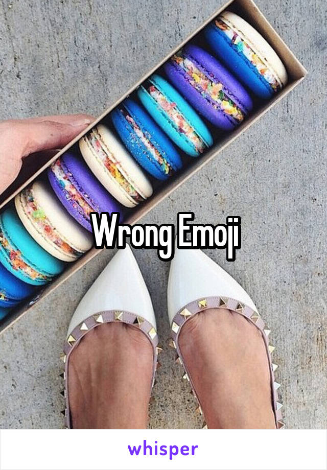 Wrong Emoji