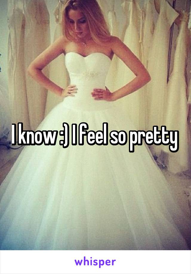 I know :) I feel so pretty 