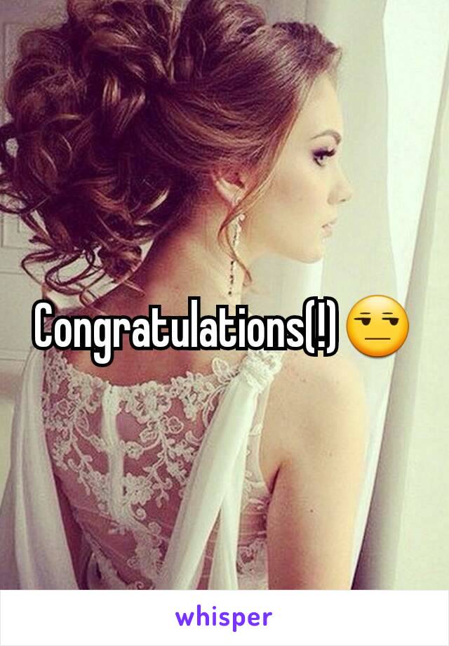 Congratulations(!)😒