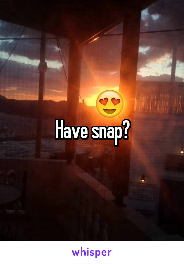 Have snap?