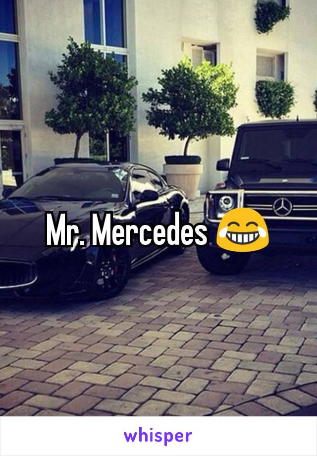 Mr. Mercedes 😂