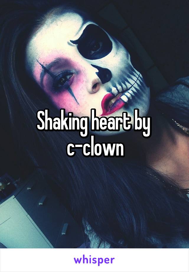 Shaking heart by 
c-clown